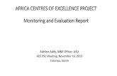 AFRICA CENTRES OF EXCELLENCE PROJECT Monitoring ......AFRICA CENTRES OF EXCELLENCE PROJECT Monitoring and Evaluation Report Adeline Addy, M&E Officer, AAU ACE PSC Meeting, November