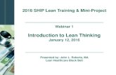 Introduction to Lean Thinking...Lean Thinking Principles for Healthcare That is the reason why many terms used in Lean environments – Kaizen, Kanban, and heijunka, for example –