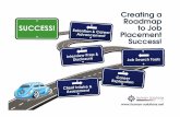 Creating a Roadmap to Job Placement Success! · 2018. 9. 14. · Resume Writing Provides First Visual Impression of Resume! 23 Objective: 1-2 short phrases informing employer of job