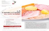 LA CHARCUTERIE ALSACIENNE€¦ · La gastronomie alsacienne offre également de nombreux produits salés fumés tels que le Kassler (filet de porc désossé et roulé), la poitrine
