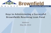 Keys to Administering a Successful Brownfields Revolving ... 28 RLF webinar slides.pdfTips and Tricks •Mortgages and guarantees –can have subordinate position; up to 90% LTV •Require
