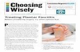 Treating Plantar Fasciitis - Choosing Wisely · 2016. 8. 24. · This treatment uses sound waves. It has proven effective, but your insurance might not pay for it. • A cortisone