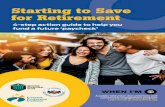 Starting to Save for Retirement · covering a retirement that could last 20 or 30 years. One of the best ways to spark a retirement savings habit is to think about providing for your
