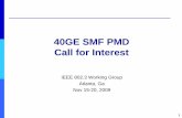 40GE SMF PMD Call for Interest - IEEE 802 LMSC · 40GE SMF PMD CFI Overview Presented by: Brad Booth, AMCC 4. Ethernet’s Growing Deployment Research Networks Broadband Access Networks