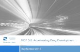 MDF 3.0: Accelerating Drug Development 3.0...MDF 3.0: Impact CARE & A CURE CLINICAL CARE • Improved clinical care landscape • More accurate clinical trial design • Improved capacity