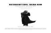 T H E O R I S T S N E V E R D I Eprojectumbrella.net/files/Resident Evil Dead Aim... · 2009. 1. 31. · Project Umbrella presents... RESIDENT EVIL: DEAD AIM T H E O R I S T S N E