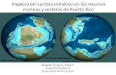 Impacto del cambio climático en los recursos marinos y ...cohemis.uprm.edu/cacce/pdfs/03Chaparro.pdf · Impacto del cambio climático en los recursos marinos y costerosde Puerto