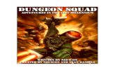DUNGEON SQUAD: ADVENTURES IN THE 41 - Free RPG Games · 2009. 4. 18. · DUNGEON SQUAD: ADVENTURES IN THE 41 ST MILLENNIUM 4 where you randomly select, you can select these characters