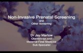 Non-Invasive Prenatal Screening and Other Screening...maternal blood • ~10% of DNA in maternal blood – Increases with gestational age • As early as 9-10 weeks gestation – (company