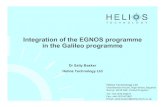 EGNOS integration Galileo receivers/EGNOS... · 2003. 7. 9. · Integration of the EGNOS programme in the Galileo programme Dr Sally Basker Helios Technology Ltd Helios Technology