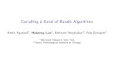 Corralling a Band of Bandit Algorithms · 2020. 1. 3. · Corralling a Band of Bandit Algorithms Alekh Agarwal1, Haipeng Luo1, Behnam Neyshabur2, Rob Schapire1 1Microsoft Research,