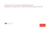 Release Notes for Oracle WebLogic Server · Oracle® Fusion Middleware Release Notes for Oracle WebLogic Server 14c (14.1.1.0.0) F18283-02 March 2020
