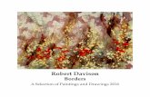 Robert Davison · 2017. 3. 21. · Introduction Like Emile Nolde and his ‘Forbidden Watercolours’, Bob Davison often starts with a flower head. But unlike Nolde whose colours