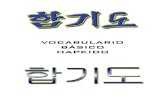 VOCABULARIO BÁSICO HAPKIDOcdhanmudo.es/resources/Vocabulario+B$C3$A1sico+y+Extras... · 2015. 1. 8. · cardinales y ordinales 1.- jana 2.- dul 3.- set 4.- net 5.- dasot 6.- yosot