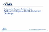 The Centers for Medicare & Medicaid Services Artificial ......The Centers for Medicare & Medicaid Services Artificial Intelligence Health Outcomes ... share, and display publicly the
