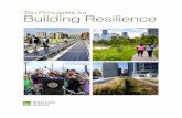 Ten Principles for Building Resilience · 2020. 7. 9. · shop analyzed ULI’s resilience-focused Advisory ... and Miami–Dade County, Florida. Through these efforts, we have shown