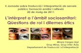 L’intèrpret a l’àmbit sociosanitari: Qüestions de rol i dilemes ètics · 2011. 5. 23. · La relació metge-pacient és essencial i fonamental per a la prestació d’assistència