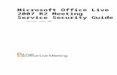 Microsoft Office Live Meeting Service Security Guidedownload.microsoft.com/.../Live_Meeting_2007_R2_Securi…  · Web viewPrint to PDF. If you enable this option, use the Print to