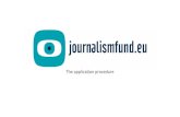 MT application procedure - Journalismfund.eu...Bank account holder Journalistic experience References Category * Less than 2 year's journalistic experience (starter) Bank name and