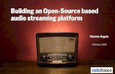 audio streaming platform Building an Open-Source based · 2020. 2. 18. · Open Source Audio & Video Streaming Language Collaboration with Radio France One program to rule them all