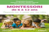 Montessori de 6 à 12 ans: Apprends-moi à penser par moi ...livre.fun/LIVREF/F31/F031059.pdf · La pédagogie Montessori permet d’accompagner l’enfant dans la construction de