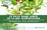 Le «Bio , c'est bon ? p 4 - Santé Environnement France · 2019. 3. 11. · 2 Le petit guide santé de la Bio-Alimentation Plus d'infos sur 3 Le «Bio , c'est bon ? p 4 La tournée