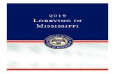 2019 Lobbying in Mississippi Lobbying... · 2020. 5. 17. · Lobbying in Mississippi 2019 Rev. Dec.-18 Page 4 About this Guide Lobbying in Mississippi is published by the Secretary