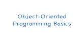 Object-Oriented Programming Basics · Object-Oriented Programming Basics. Programming Paradigms Imperative! Computation seen as a sequence of statements that directly change a program