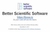 Better Scientific Software · 2017. 12. 6. · 3 Dedicated to improving developer productivity and software sustainability for CSE •New community-based resource for scientific software