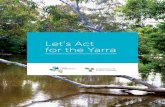 Let’s Act for the Yarra - WordPress.com · 2015. 7. 22. · Let’s Act for the Yarra. 2 3 About Environmental Justice Australia Environmental Justice Australia is the environment’s