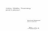 New 2013-2014 Jobs, Skills, Training and Labour Annual Report · 2016. 1. 13. · 2013-2014 Alberta Jobs, Skills, Training and Labour Annual Report 3 Minister’s Accountability Statement