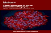 Case Challenges in Acute Intermittent Porphyriaimg.medscapestatic.com/images/896/522/896522_webreprint.pdf · Porphyrias are rare, and it has been estimated that all forms of porphyria