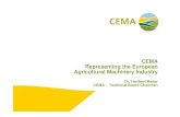CEMA Representing the European Agricultural Machinery Industry · 2011. 4. 12. · Agricultural Machinery Industry ... Risk assessment by manufacturer Harmonized standards to help