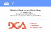 Meeting Wrap Up and Next Steps - Dietary Guidelines...• Hazel Hiza • Kelley Scanlon • Kellie O. Casavale • Heather Hamner • Jennifer Lerman • Rebecca MacIsaac • Sohyun