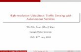 High-resolution Ubiquitous Traffic Sensing with Autonomous ...weima171.com/docs/AVS2019.pdfI Originally de ned moving observer. Counting the vehicles that overtake and are overtaken