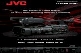 The Ultimate Live-Over-IPpro.jvc.com/pro/pr/2019/brochures/ConnectedCam/GY-HC550... · 2019. 8. 29. · optical zoom lens to offer flexible magnification for shooting. When shooting