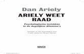 Dan Ariely ARIELY WEET RAAD - BusinezzVertaald uit het Amerikaans door Frank Lekens en Mirjam Nieman ARIELY WEET RAAD Dan Ariely Psychologische inzichten in de dagelijkse dilemma’s