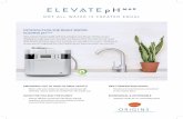 NOT ALL WATER IS CREATED EQUAL · 2020. 4. 27. · Eco Friendly Technology Take control of your health with Aerus Origins new Elevate pH Max ionizer. Drinking enough water isn’t