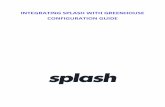 INTEGRATING SPLASH WITH GREENHOUSE CONFIGURATION GUIDE · This guide walks through the steps of configuring the integration between Greenhouse and Splash organizations, including