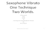 Saxophone Vibrato One Technique Two Worlds Futterer... · • Vibrato is a psychoacousFc musical eﬀect which is created by a periodic change of intonaon on a single pitch. • There