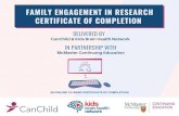 CERTIFICATE OF COMPLETION FAMILY ENGAGEMENT ... ... CERTIFICATE OF COMPLETION COURSE The Family Engagement in Research Certificate of Completion was developed by Andrea Cross, Connie