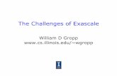 The Challenges of Exascale · 6 HPC in 2018-2020 • Exascale (1018) systems arrive ♦ Issues include power, concurrency, fault resilience, memory capacity • Likely features ♦