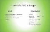 La crisi del ‘300 in Europa · 2020. 4. 21. · I sovrani cercando di combattere la crisi chiedevano prestiti alle banche, la maggior parte italiane, ma anche papi, nobili, borghesi