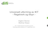 Universell utforming av IKT - Regelverk og tilsyn · 2014. 1. 7.  · Universell utforming (uu) «Med universell utforming menes utforming eller tilrettelegging av hovedløsningen