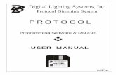 Digital Lighting Systems, IncDigital Lighting Systems, Inc Protocol Dimming System Programming Software & RAU-96 PSM Rev. B - 5/01 USER MANUAL PROTOCOL TABLE OF CONTENTS …