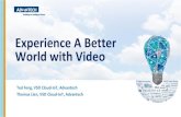 Experience A Better World with Video...Dec 12, 2019  · Video Infrastructure Served by VEGA Portfolio Low-Latency Live Video Creation, Production & Distribution Live Event IP Studio