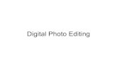 Digital Photo Editing - Newton Public Library...Digital Photo Editing There are two main catagories of photo editing software. 1. Photo Organizers - Programs that help you find your