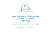 High Performance Produc on rough 3D Prin ng «3DP Pilot»...Agenda 14h00 -14h10 Welcome and Introduction 14h10 –15h20 Debriefing progress in cases for joint-demonstration 15h20 –16h00