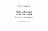 State of Georgia Jobs Tax Credit...investment are key Jobs Tax Credit –National landscape More than 30 states offer some form of jobs tax credit, all of which differ in structure