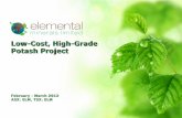 Low-Cost, High-Grade Potash Project · Presentation or to correct any inaccuracies in, or omissions from, this Presentation that may become apparent. The information and opinions